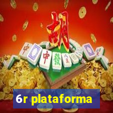 6r plataforma